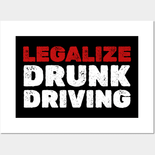 Drunk Driving  Legalize drunk driving - Funny Posters and Art